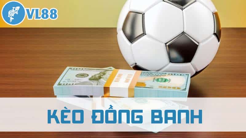 Giãi mã kèo đồng banh mới nhất 2024